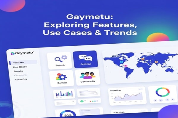 gaymetu e Exploring Features, Use Cases & Trends